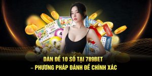 dàn đề 10 số 789bet